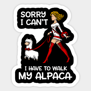 Sorry I Can't I Have To Walk My Llama Alpaca Sticker